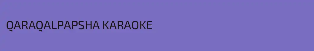 QARAQALPAPSHA KARAOKE